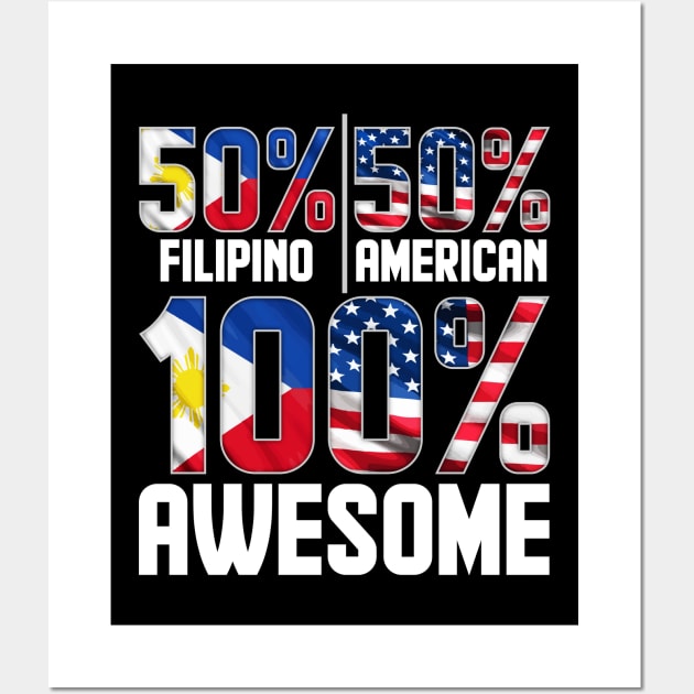 Patriotic 50% Filipino 50% American 100% Awesome Wall Art by theperfectpresents